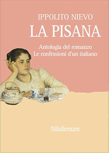 La Pisana: Antologia del romanzo Le confessioni d'un italiano